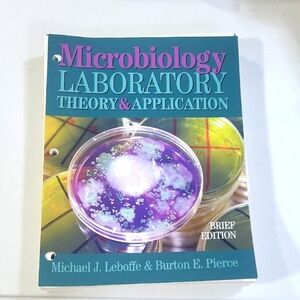 MICROBIOLOGY LABORATORY THEORY & APPLICATION Leboffe/Pierce Brief Edition
